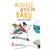 Aceleci Ayıcık Babu - Valentina Rizzi - Timaş Çocuk Yayınları