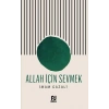 Allah İçin Sevmek - İmam Gazali - Nesil Yayınları