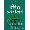 Atasözleri Sözün Özünden Dünden Bugüne - İskender Pala - Kapı Yayınları