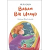 Babam Bir Uzaylı-Filiz Çiçek-Beyaz Balina