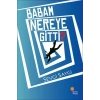 Babam Nereye Gitti? - Sevgi Saygı - Günışığı Kitaplığı