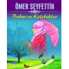 BAHAR VE KELEBEKLER ÖMER SEYFETTİN-PARILTI YAYINLARI