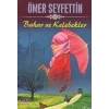 BAHAR VE KELEBEKLER ÖMER SEYFETTİN-PARILTI YAYINLARI