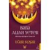 Bana Allah Yeter - Uğur Koşar - Destek Yayınları