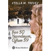 Ben 50 Yaşındayım,Oğlum 59-Stella Molinas Trevez-Remzi Kitabevi
