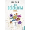 Ben Değerliyim Çünkü...-Fırat Çakır-Destek Yayınları