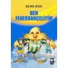 Ben Fenerbahçeliyim - Sevin İzgü - Bilgi Yayınevi