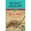 BEN PİRİ - BEYAZIT AKMAN - KOPERNİK YAYINLARI