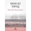 Beni Kör Kuyularda - Hasan Ali Toptaş - Parantez Yayınları