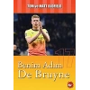 Benim Adım De Bruyne - Tom ve Matt Oldfield - Beyaz Balina Yayınları