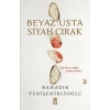 Beyaz Usta Siyah Çırak - Bahadır Yenişehirlioğlu - Timaş Yayınları