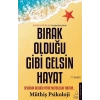 Bırak Olduğu Gibi Gelsin Hayat Müthiş Psikoloji - Destek Yayınları