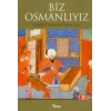 Biz Osmanlıyız - Yavuz Bahadıroğlu - Nesil Yayınları