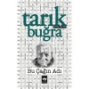 Bu Çağın Adı - Tarık Buğra - Ötüken Yayınları