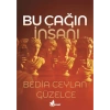 Bu Çağın İnsanı-Bedia Ceylan Güzelce-Çınar Yayınları