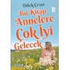 Bu Kitap Annelere Çok İyi Gelecek-Dilek Yardımcı-Yediveren Yayınları