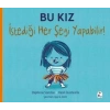 BU Kız İstediği Herşey Olabilir-Stephanie Stansbie-İndigo Çocuk