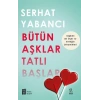 Bütün Aşklar Tatlı Başlar - Serhat Yabancı - Mona Yayınları