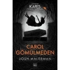 Carol Gömülmeden - Josh Malerman - İthaki Yayınları
