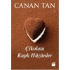 Çikolata Kaplı Hüzünler - Canan Tan - Doğan Yayınları