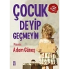Çocuk Deyip Geçmeyin - Adem Güneş - Timaş Yayınları