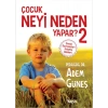 Çocuk Neyi Neden Yapar? 2 - Adem Güneş - Nesil Yayınları
