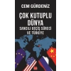 Çok Kutuplu Dünya;Sancılı Geçiş Süreci ve Türkiye-Cem Gürdeniz-Kırmızı Kedi