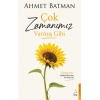 Çok Zamanımız Varmış Gibi-Ahmet Batman-Destek Yayınları