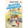 Dijital Dedektifler- Oyunun Sonu-Orhan Toker-Acayip Kitap