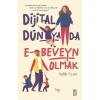 Dijital Dünyada- E-Beveyn Olmak - Salih Uyan- Timaş Yayınları