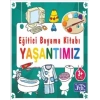 Eğitici Boyama Kitabı : Yaşantımız - Parıltı Yayınları