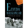 Elveda Balkanlar - İsmail Bilgin - Timaş Yayınları