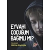 Eyvah! Çocuğum Bağımlı mı? - Mehtap Kayaoğlu - Nesil Yayınları