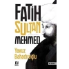 Fatih Sultan Mehmet - Yavuz Bahadıroğlu - Nesil Yayınları