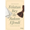 Felatun Bey İle Rakım Efendi-(Orjinal Metin)-Ahmet Mithat Efendi-Can Yayınları