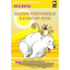 Gezgin Kertenkele ile Kutup Ayısı - Ayla Kutlu - Bilgi Yayınevi