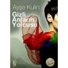 Gizli Anların Yolcusu - Ayşe Kulin -  Everest Yayınları