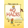 Halim Selim ile 40 Hadis - Mehmet Yaşar - Uğurböceği Yayınları