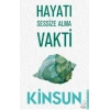 Hayatı Sessize Alma Vakti-Kinsun-Destek Yayınları
