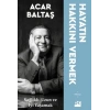 Hayatın Hakkını Vermek-Acar Baltaş-Doğan Kitap