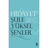 Hidayet - Şule Yüksel Şenler - Timaş Yayınları