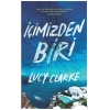 İçimizden Biri - Lucy Clarke - Olimpos Yayınları
