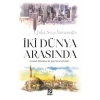 İki Dünya Arasında-Julia Sena Yamanoğlu-Nesil Yayınları