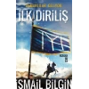 İlk Diriliş  - Osmanlılar Geliyor - İsmail Bilgin - Timaş Yayınları