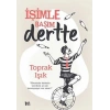 İŞİMLE BAŞIM DERTTE-TOPRAK IŞIK-DELİDOLU YAYINLARI