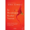 İz Bıraktığın Kadar Varsın - Esra Ezmeci - Destek Yayınları