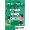 Kalpten Seven İnsanlar - Müge İplikçi - Can Yayınları