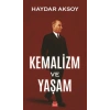 Kemalizm ve Yaşam - Haydar Aksoy - Kırmızı Kedi Yayınevi