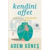 Kendini Affet - Adem Güneş - Timaş Yayınları
