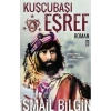 Kuşçubaşı Eşref -  İsmail Bilgin - Timaş Yayınları